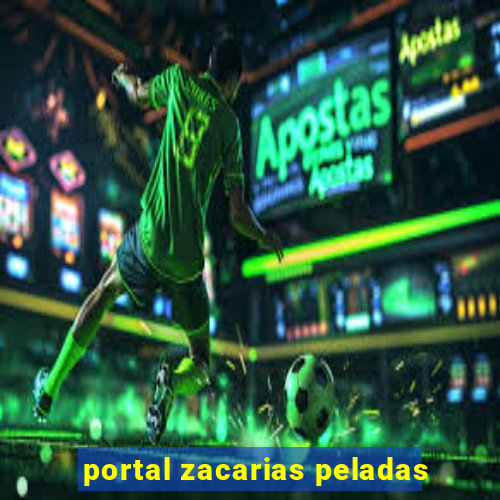 portal zacarias peladas